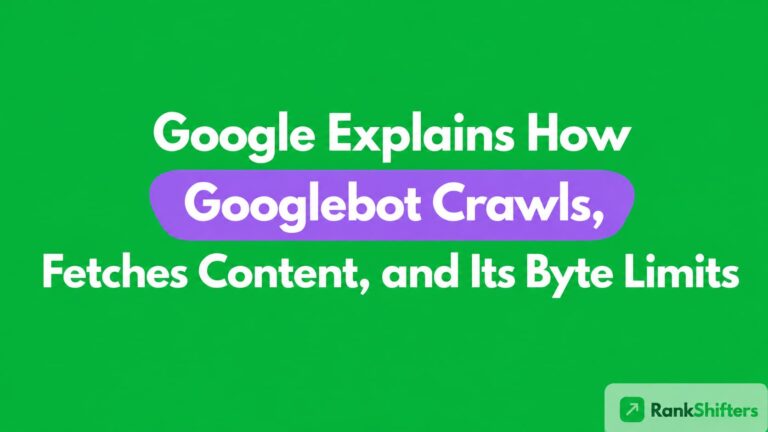Google Explains How Googlebot Crawls, Fetches Content, and Its Byte Limits
