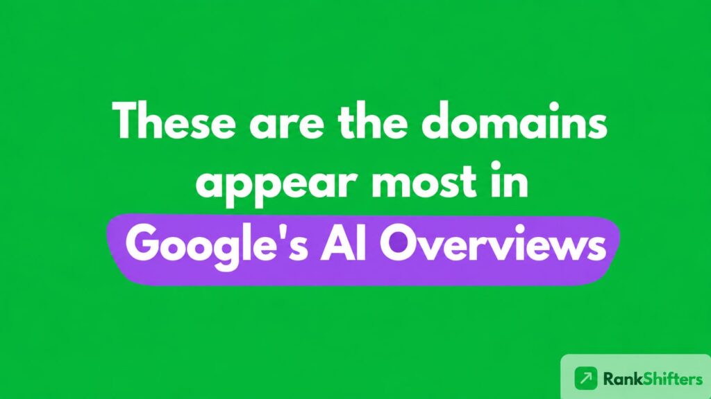 These are the domains appear most in Google’s AI Overviews