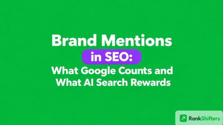 Brand Mentions in SEO: What Google Counts and What AI Search Rewards